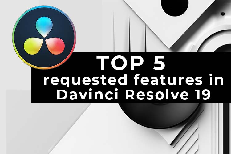 Most awaited features davinci resolve 19 interface